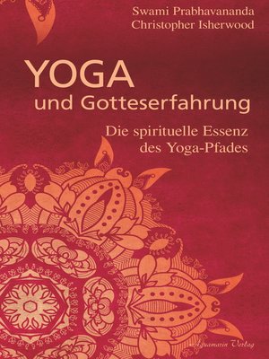 cover image of Yoga und Gotteserfahrung--Die spirituelle Essenz des Yoga-Pfades